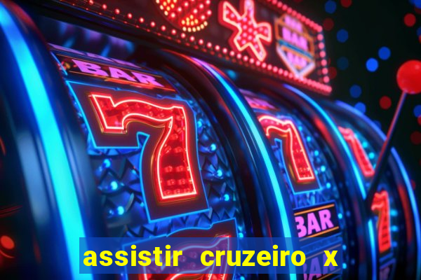 assistir cruzeiro x corinthians ao vivo gratis